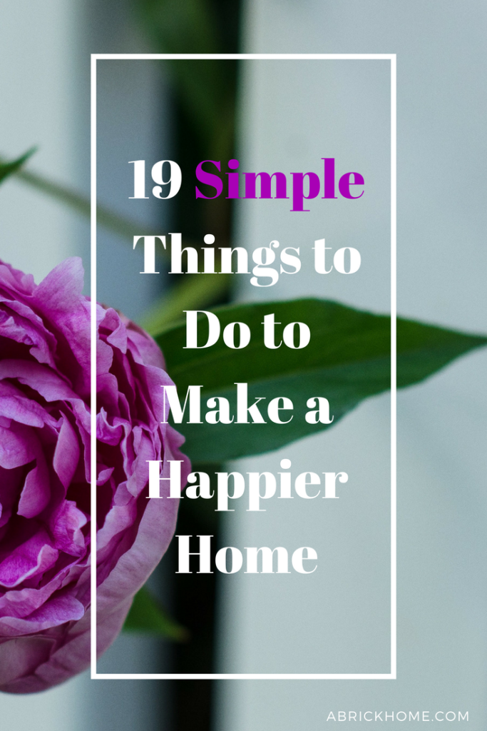 19-simple-things-to-do-to-make-a-happier-home-marly-dice