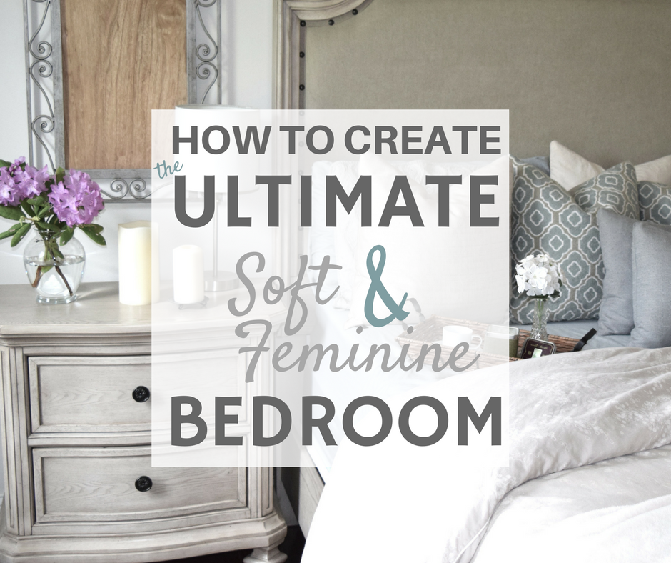 How to create the ultimate soft & feminine bedroom - Marly Dice