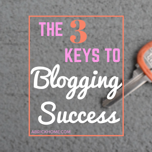 The 3 Keys to Blogging Success