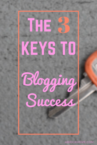 The 3 Keys to Blogging Success