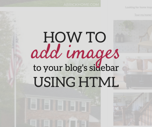 A Brick Home: How to Add Images to Your Blog Using HTML