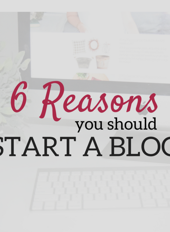A Brick Home: 6 Reasons You Should Start a Blog