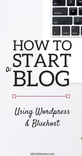 A Brick Home: how to start a blog and make money, how to start a blog for beginners, blog ideas, starting a blog