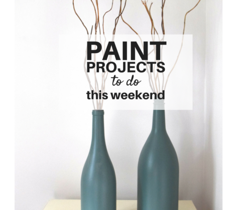 Paint Projects to do this weekend