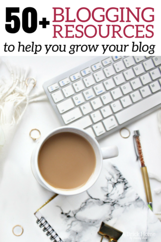 A Brick Home: Blogging Resources & Tools, Blogging resources, how to make money blogging, blogging for money, blogging ideas, blogging tips