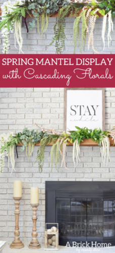 A Brick Home - spring mantel, floral spring mantel, spring mantel garland, spring mantel branches, spring mantel decorating ideas