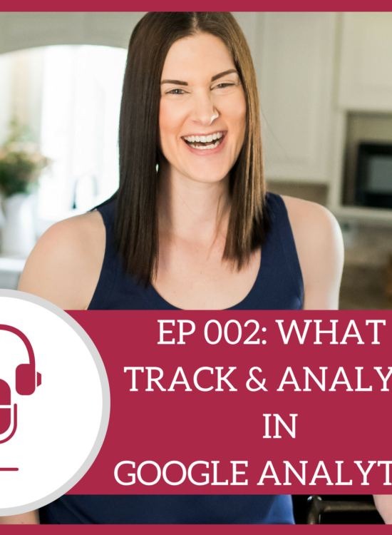 What I Track & Analyze in Google Analytics - The Marly Dice Podcast