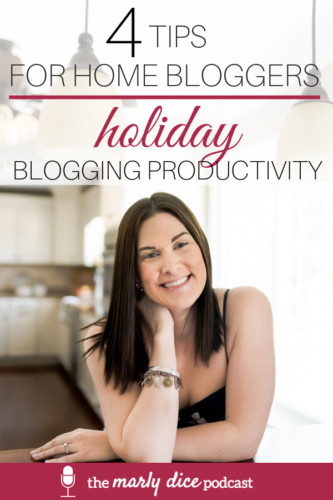 Blogging Productivity tips for excelling during the busy holiday months! Listen in as Marly offers four tips to keep your sanity and get ahead with your blog. #themarlydicepodcast