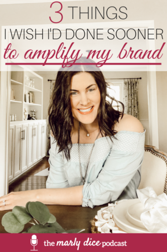 3 Things I Wish I'd Done Sooner to Amplify my Brand - The Marly Dice Podcast #podcast