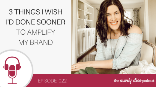 3 Things I Wish I'd Done Sooner to Amplify my Brand - The Marly Dice Podcast #podcast