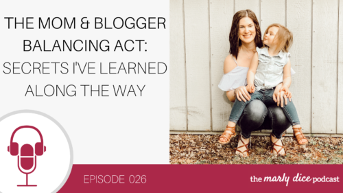 Listen in to home blogger Marly Dice as she chats about the Mom and Blogger Balancing Act #themarlydicepodcast