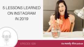 5 Lessons Learned on Instagram in 2019 - Marly Dice