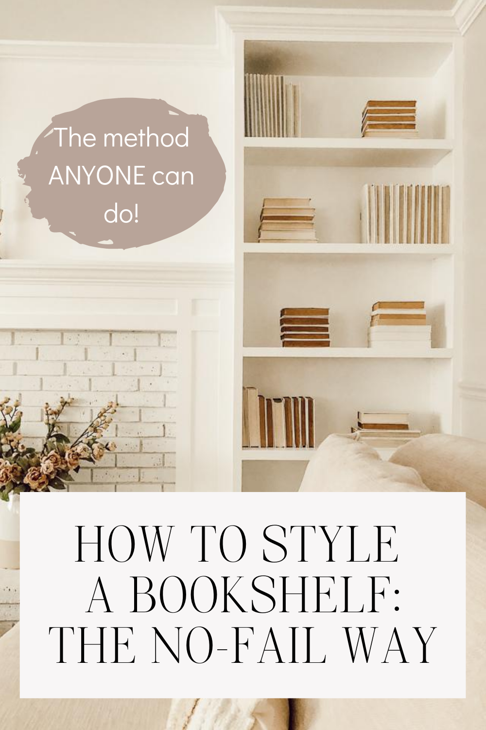 The no-fail way to style a bookshelf that anyone can do using old books. Learn how to get this sophisticated look that'll go well with any decor style! #styleabookshelf